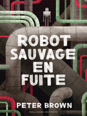 cover image of Robot sauvage en fuite